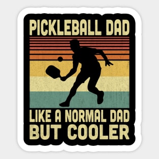 Pickleball Dad Is Like A Normal Dad But Cooler Vintage Pickleball Lover Sticker